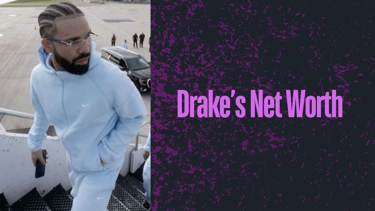 Drake's Net Worth