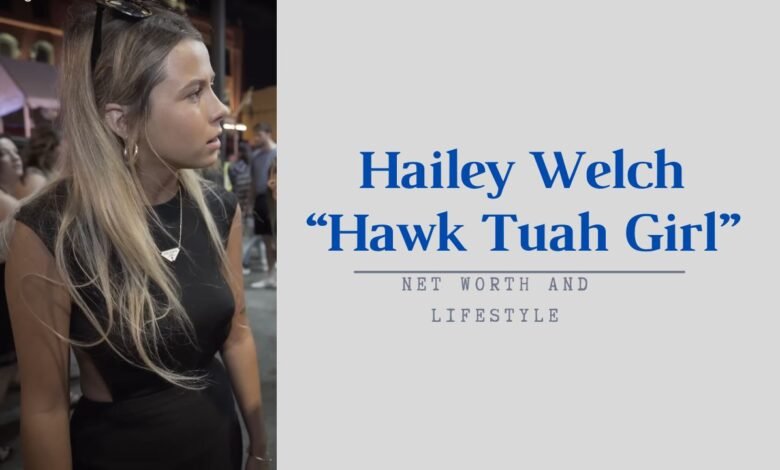 Hailey Welch Net Worth
