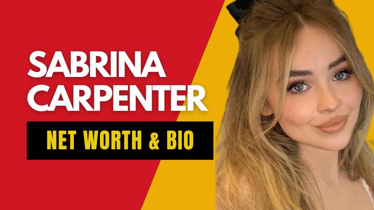 Sabrina Carpenter’s net worth