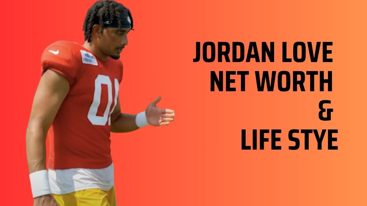 Jordan Love Net worth